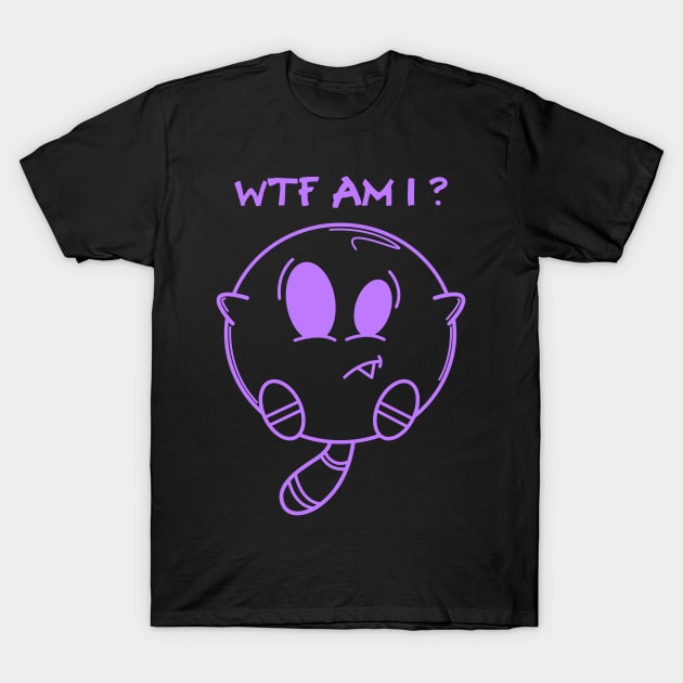 WTF AM I? T-Shirt by BlazedAustralia